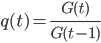  q(t)=\frac{G(t)}{G(t-1)} 